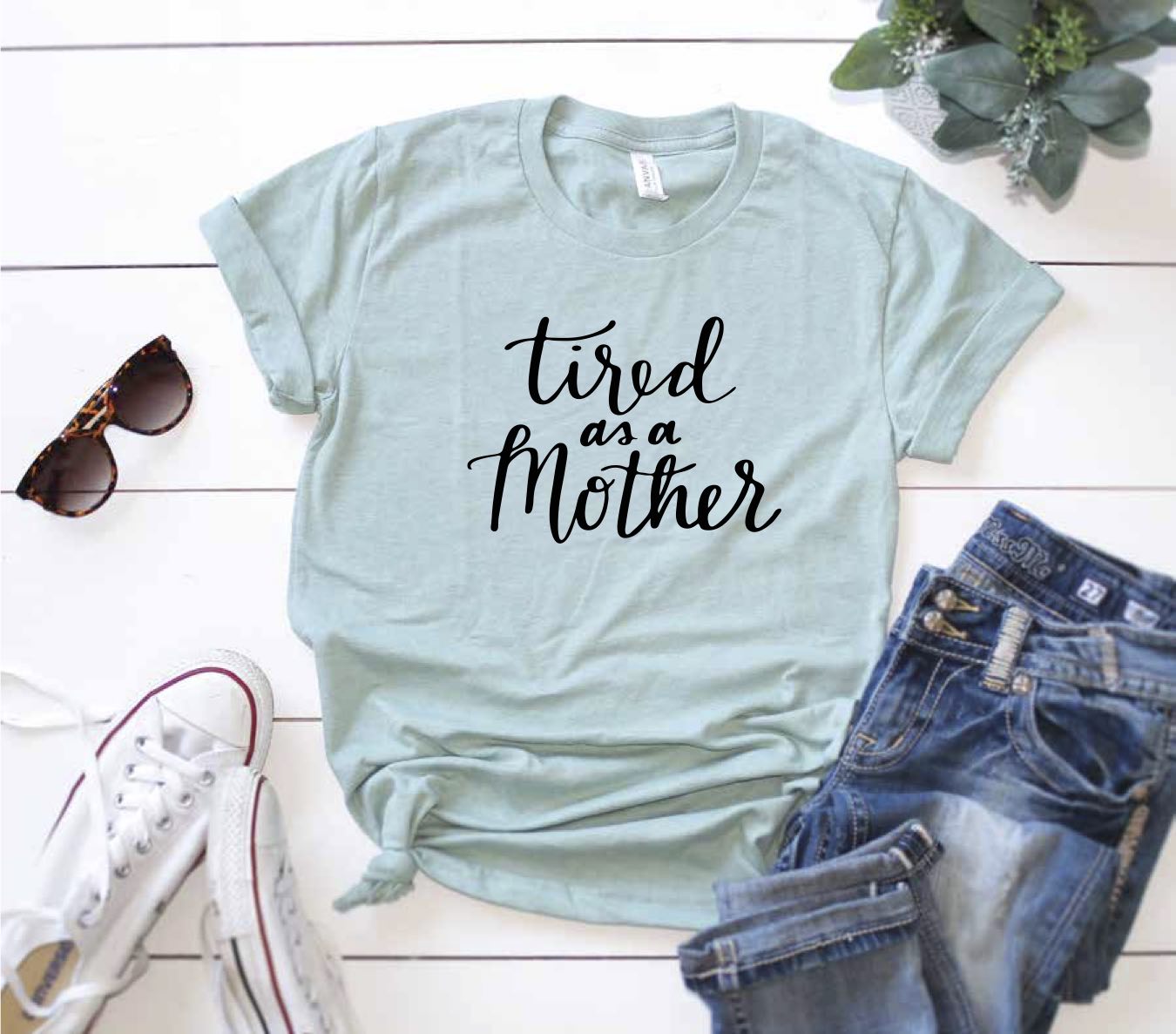 Everyday Party Magazine Tired as a Mother Gift Ideas #DIYGift #Shirt #HandLettered #HandLettering