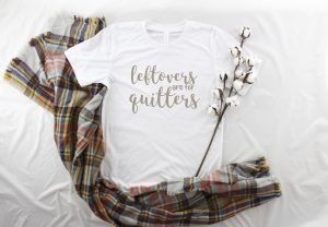 Leftovers are for quitters white shirt plaid scarf cotton stems