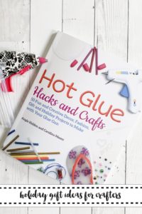 Glue Gun Hacks and Crafts Book