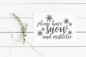 Please Have Snow and Mistletoe Holiday Sign
