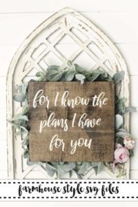 For I know the plans I have for you farmhouse style sign wreath window