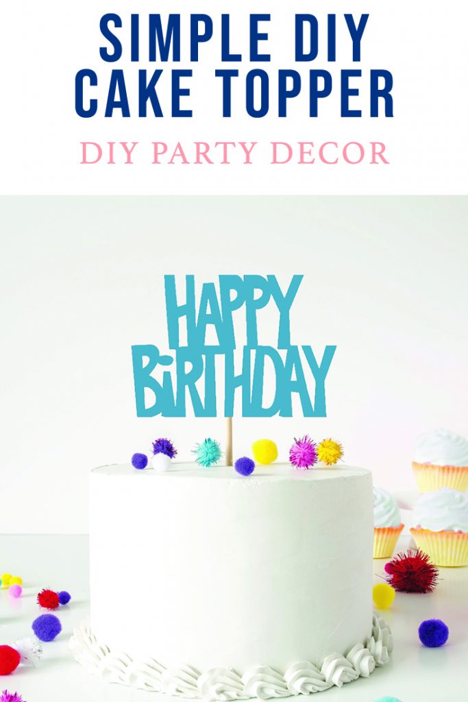 Easy DIY Birthday Cake Topper | Young Love Mommy